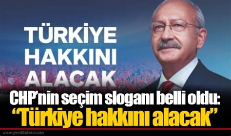 C­H­P­­n­i­n­ ­s­e­ç­i­m­ ­s­l­o­g­a­n­ı­ ­b­e­l­l­i­ ­o­l­d­u­:­ ­T­ü­r­k­i­y­e­ ­h­a­k­k­ı­n­ı­ ­a­l­a­c­a­k­